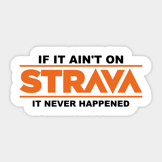 if it ain't on strava it never happened Sticker by anamarioline